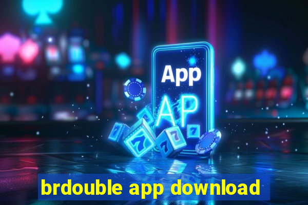 brdouble app download